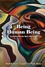 Being Human Being: Transforming the Race Discourse 
