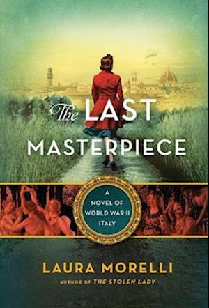 The Last Masterpiece: A Novel of World War II Italy