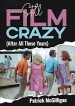 Still Film Crazy (After All These Years)