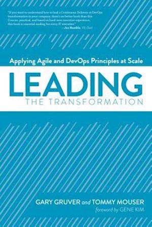 Leading the Transformation : Applying Agile and DevOps Principles at Scale