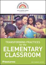 Transforming Practices for the Elementary Classroom