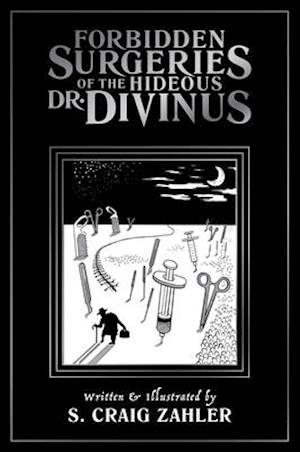 Forbidden Surgeries of the Hideous Dr. Divinus