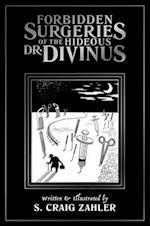 Forbidden Surgeries of the Hideous Dr. Divinus