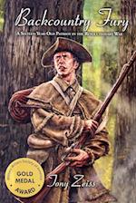 Backcountry Fury A Sixteen-Year-Old Patriot in the Revolutionary War