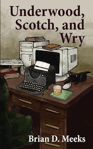 Underwood, Scotch, and Wry