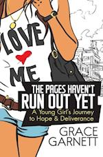The Pages Haven't Run Out Yet : A Young Girl's Journey to Hope & Deliverance