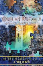 Orphan Dreamer and the Missing Arrowhead