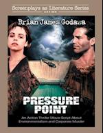 Pressure Point: An Action Thriller Movie Script About Environmentalism and Corporate Murder 