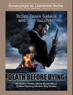Death Before Dying: An Action Thriller Movie Script About a Hero Fighting Modern Day Pirates 
