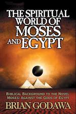 The Spiritual World of Moses and Egypt