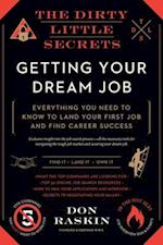 Dirty Little Secrets of Getting Your Dream Job