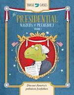 The Presidential Masters of Prehistory Volume 1