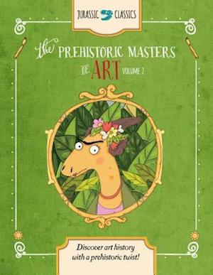 The Prehistoric Masters of Art Volume 2