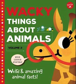 Wacky Things about Animals, Volume 2