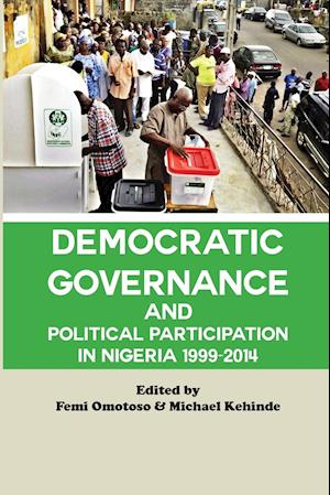 Democratic Governance and Political Participation in Nigeria 1999 - 2014