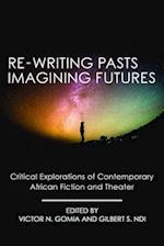Re-writing Pasts, Imagining Futures