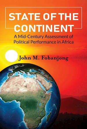 State of the Continent : A Mid-Century Assessment of Political Performance in Africa