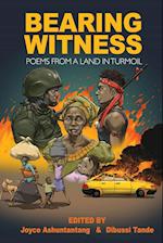 Bearing Witness: Poems from a Land in Turmoil 