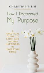 How I Discovered My Purpose