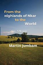 From the Highlands of Nkar to the World