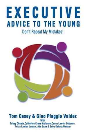 Executive Advice to the Young- Don't Repeat My Mistakes!