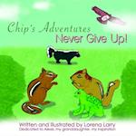 Chip's Adventures Never Give Up!