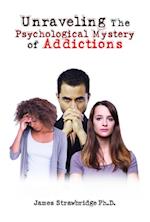 Unraveling The Psychological Mystery of Addictions