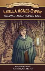 Luella Agnes Owen: Going Where No Lady Had Gone Before 