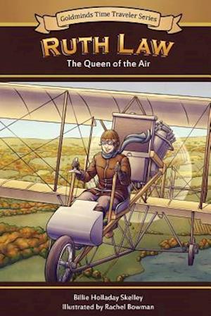 Ruth Law : The Queen of the Air