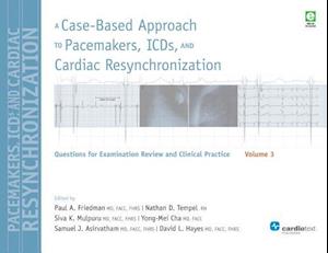 Case-Based Approach to Pacemakers, ICDs, and Cardiac  Resynchronization Volume 3