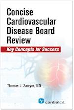 Concise Cardiac Disease Board Review