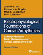 Electrophysiological Foundations of Cardiac Arrhythmias, Second Edition