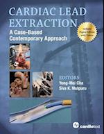 Cardiac Lead Extraction: A Case-Based Contemporary Approach