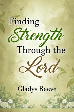 Finding Strength Through the Lord