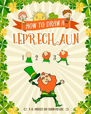 How to Draw a Leprechaun - A St. Patrick's Day Charm for Kids