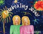 Celebrating Jesus! 