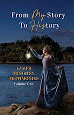 From My Story to His Story: LAMPS Ministry Testimonies Volume One 