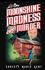 Moonshine, Madness, and Murder
