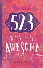 523 Ways to Be Awesome