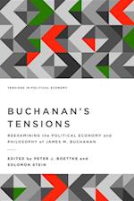 Buchanan's Tensions : Reexamining the Political Economy and Philosophy of James M. Buchanan