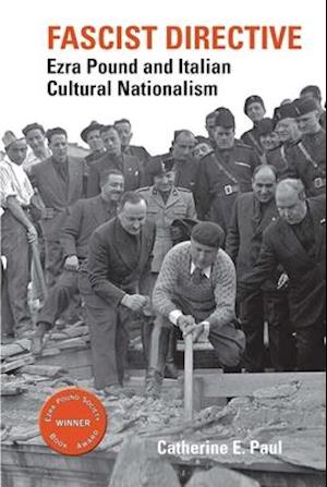 Fascist Directive: Ezra Pound and Italian Cultural Nationalism