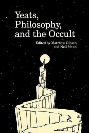 Yeats, Philosophy, and the Occult