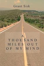 A Thousand Miles Out of My Mind