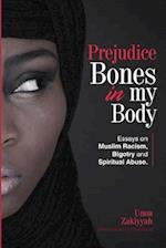 Prejudice Bones in My Body