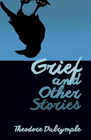 Grief and Other Stories