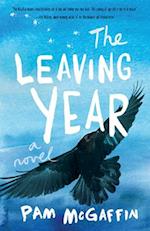 The Leaving Year : A Novel 