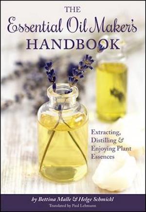 The Essential Oil Maker's Handbook