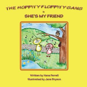 The Hoppity Floppity Gang in She's My Friend