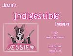 Jessie's Indigestible Incident