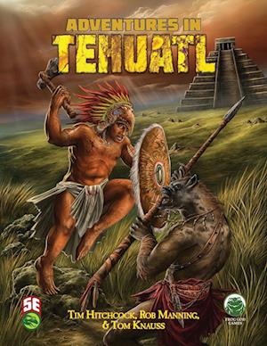 Adventures in Tehuatl 5e